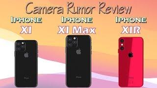 Iphone XI, XI Max and IPhone XIR Camera Rumor Review | Which camera is best?