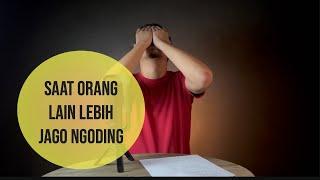 Minder.. karena orang lebih jago koding (Motivasi Coding)