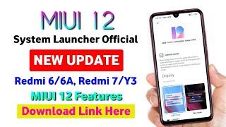 MIUI 12 System Launcher New Update  Redmi 6, Redmi 6a, Redmi 7, Redmi Y3 | MIUI 12 Features 