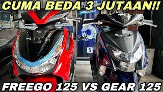 BEDA 3 JUTA‼️YAMAHA GEAR 125 VS FREEGO 125