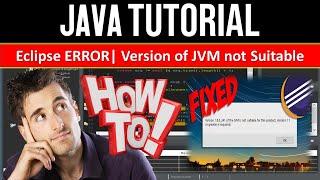 Eclipse | How to fix Version of the JVM is not suitable for this product.  2022 2023 Professor Saad