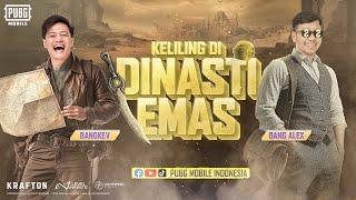 Bang Alex Keliling Dinasti Emas I PUBG MOBILE INDONESIA