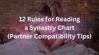 [45] 12 Rules for Reading a Synastry Chart (Partner Compatibility Tips) - Synastry in Astrology