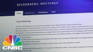 Bilderberg: The World's Powerful Meet In 'Secret' | CNBC