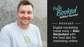 Digital marketing made easy – Alec Gorjestani with the best tips for marketing online