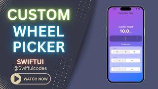 Want a Seamless User Experience? Watch How I Created a Custom Wheel Picker with SwiftUI