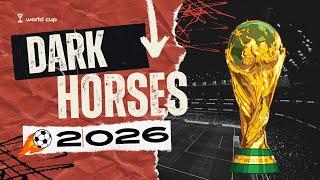 4 Dark Horse Teams That Could Win the 2026 World Cup