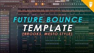 Future Bounce Template (Brooks, MESTO Style) [FREE FLP]