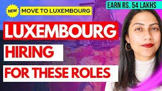 Get SPONSORED JOB IN LUXEMBOURG 2024 |  HIGH DEMAND Jobs in Luxembourg | Where to move if not UK