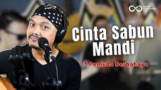 SABUN MANDI - JAJA MIHARDJA | COVER 3PEMUDA BERBAHAYA