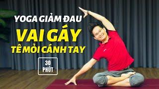 Yoga Hết Ngay Đau Cổ Vai Gáy, Tê Mỏi Cánh Tay (30 Phút, Mọi Trình Độ) | Kim Ba Yoga