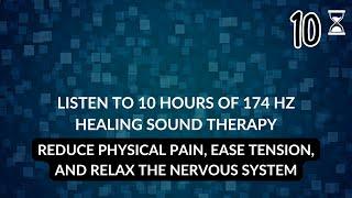 174 Hz Healing Frequency | Deep Pain Relief, Stress Reduction & Full Body Relaxation | 10 Hours