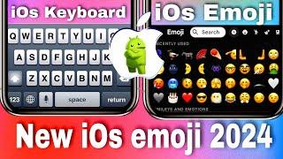 iOS Emoji on Android | How to get iOS emojis and ios keyboard any Android device 