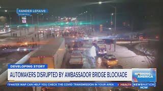 Automakers disrupted by Ambassador Bridge blockade | Morning in America