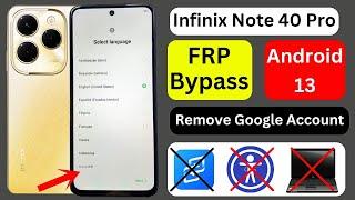 Infinix Note 40 Pro FRP Bypass Android 13 | Infinix Note 40 (X6850) Google Account Bypass Without PC