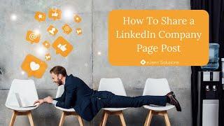 How To Share a LinkedIn Company Page Post (To Your Profile)