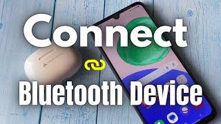 How to Connect Bluetooth Wireless Earbuds to Android Phone