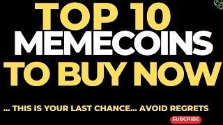 TOP 10 MEMECOINS TO BUY NOW OR REGRET LATER.(THIS IS THE BEST TIME). @IkabaMichael