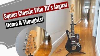 Quick demo and Many Thoughts on the Squier Classic Vibe 70’s Jaguar