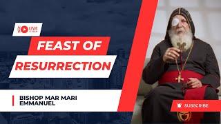 Feast of Resurrection | Bishop Mar Mari Emmanuel @ChristTheGoodShepherdChurch