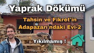 YAPRAK DÖKÜMÜ FİKRET VE TAHSİN'İN ADAPAZARI'NDAKİ EVİ/2