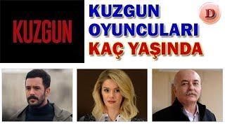 Kuzgun Oyuncuları Kaç Yaşında, Gerçek Yaşları, Doğum Yılı