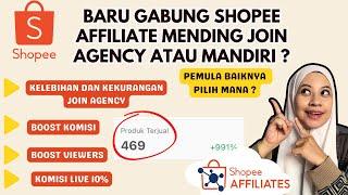 PEMULA BARU GABUNG SHOPEE AFFILIATE MENDING JOIN AGENCY ATAU MANDIRI ?