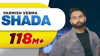 Shada (Full Video) | Parmish Verma | Desi Crew | Latest Punjabi Songs 2018