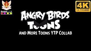 Angry Birds Toons and More Toons YTP Collab