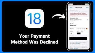 Fix 'Your payment method was declined update it or add a new payment method' in iPhone iOS 18