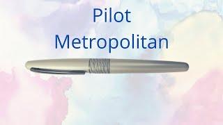 Pilot Metropolitan Fountain Pen Review