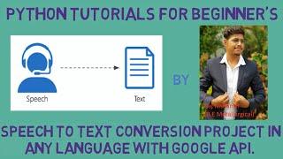 Speech to text conversion in any language with Python speech recognition module.