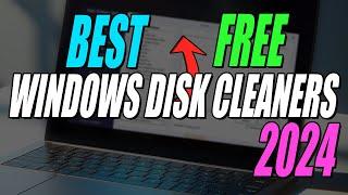 Best Free Windows Disk Cleaners 2024