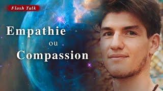 Empathie et Compassion, la différence fondamentale. [FlaskTalk #1]