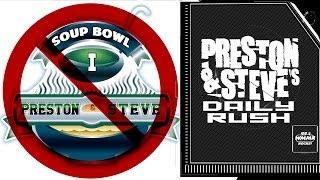 Bill Weston Hates The Soup Bowl - Preston & Steve's Daily Rush