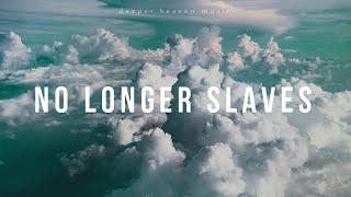 No Longer Slaves (Não Mais Escravos) - Bethel Music | Instrumental Worship | Piano + Guitar