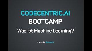 Was ist Machine Learning, eine Einführung - codecentric.AI Bootcamp