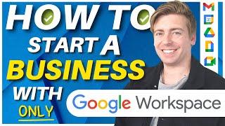 How to Launch Your Business with Google Workspace (Google Workspace Tutorial)