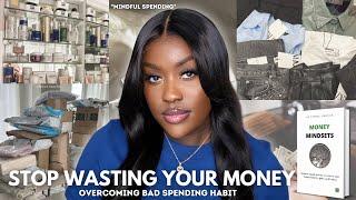 Your Overspending Habit is keeping you BROKE: How To Overcome Bad Spending Habits lLUCY BENSON