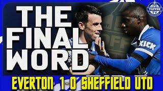 Everton 1-0 Sheffield United | The Final Word