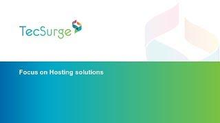 Focus on Hosting solutions