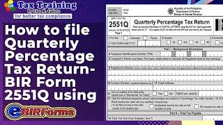 How to File BIR Form 2551Q - Quarterly Percentage Tax Return using eBIRForms