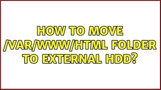 How to move /var/www/html folder to external hdd?