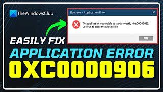 How to Fix  APPLICATION ERROR 0xc0000906 | Application Was UNABLE TO START Correctly [WINDOWS 11/10]