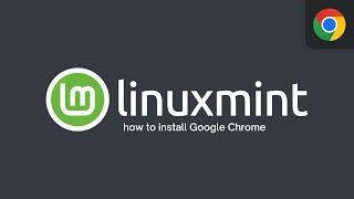 Step-by-Step: How to Install Google Chrome in Linux Mint for Newbies