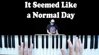 It Seemed Like a Normal Day - David Perry Original