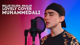 Billie Eilish, Khalid - Lovely Cover | Мухаммедали