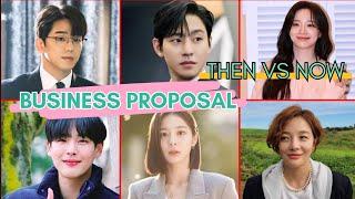 BUSINESS PROPOSAL CAST !!  THEN VS NOW !!!!!