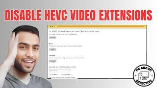 How to Disable HEVC Video Extensions