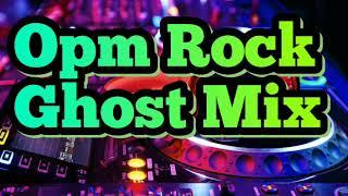 Opm Rock Ghost mix.